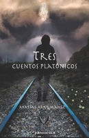Tres Cuentos Platónicos (Spanish Edition) 8494507087 Book Cover