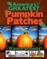 America's Greatest Pumpkin Patches 149958332X Book Cover