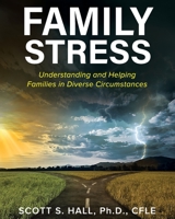 Family Stress: Understanding and Helping Families in Diverse Circumstances 1793557799 Book Cover