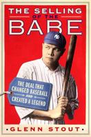 The Selling of the Babe: The Deal That Changed Baseball and Created a Legend 1250064317 Book Cover