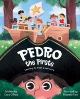 Pedro the Pirate: Learning to Trust a New Crew 1945369493 Book Cover