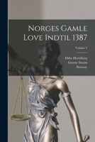 Norges Gamle Love Indtil 1387, Volume 2 1016974396 Book Cover