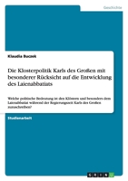 Die Klosterpolitik Karls des Großen mit besonderer Rücksicht auf die Entwicklung des Laienabbatiats 3656180954 Book Cover