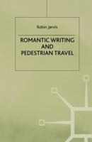 Romantic Writing and Pedestrian Travel 0333794605 Book Cover