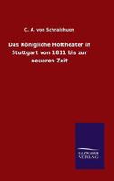 Das Konigliche Hoftheater in Stuttgart Von 1811 Bis Zur Neueren Zeit 3846024430 Book Cover