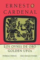 Golden Ufo's: The Indian Poems/Los Ovnis De Oro Poemas Indios 0253206774 Book Cover