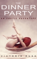 The Dinner Party: An Erotic Adventure (Lesbian Voyeur Erotica) 1777389100 Book Cover