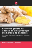 Efeito do género na adoção de uma produção melhorada de gengibre (Portuguese Edition) 6209328806 Book Cover