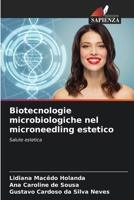 Biotecnologie microbiologiche nel microneedling estetico (Italian Edition) 6207902157 Book Cover