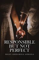 Responsible But Not Perfect B0BXFDFKJ7 Book Cover