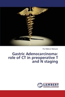 Gastric Adenocarcinoma: Role of CT in Preoperative T and N Staging 365953286X Book Cover