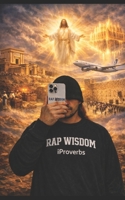 iProverbs: A Worshipful Rap Retelling of Proverbs from the Holy Bible in Rap Wisdom style B0H74LX9KB Book Cover