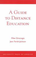 A Guide to Distance Education 0761824731 Book Cover