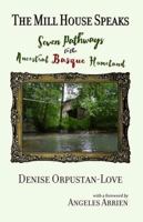 The Mill House Speaks: Seven Pathways to the Ancestral Basque Homeland 1935709860 Book Cover