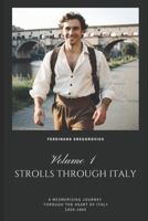 Strolls through Italy: Volume 1 B0C5KT1CG5 Book Cover