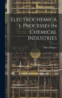 Electrochemical Processes In Chemical Industries 1022233734 Book Cover