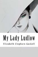 My Lady Ludlow 1502363291 Book Cover