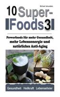 10 Superfoods 3: Powerfoods für mehr Gesundheit, mehr Lebensenergie und natürliches Anti-Aging (AFA-Algen, Bärlauch, Erdmandeln, Ingwer, ... und mehr / WISSEN KOMPAKT) 1500761141 Book Cover