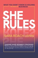She Rules: What You Didn't Know Is Holding You Back in Business 1777903602 Book Cover