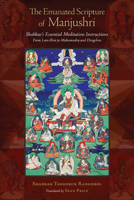 The Emanated Scripture of Manjushri: Shabkar's Essential Meditation Instructions 1559394986 Book Cover