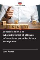 Sensibilisation à la cybercriminalité et attitude informatique parmi les futurs enseignants (French Edition) 6208353211 Book Cover