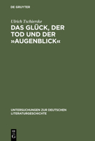 Das Gl�ck, Der Tod Und Der �augenblick�: Realismus Und Utopie Im Werk Dieter Wellershoffs 3484320532 Book Cover