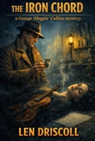 The Iron Chord: a George 'Magpie' Collins mystery 0646739638 Book Cover