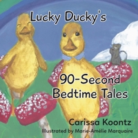 Lucky Ducky's 90-Second Bedtime Tales 1736233300 Book Cover