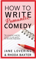 How to Write Romantic Comedy: A concise and fun-to-read guide to writing funny romance novels 1913752003 Book Cover