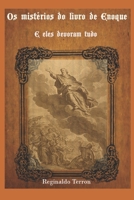 Os mistérios do Livro de Enoque E eles devoram tudo (Portuguese Edition) 1693982242 Book Cover