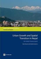 Urban Growth and Spatial Transition in Nepal: An Initial Assessment 0821396595 Book Cover