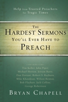 The Hardest Sermons You'll Ever Have to Preach: Help from Trusted Preachers for Tragic Times 0310331218 Book Cover