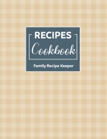 Blank Cookbook to Write In Family Recipes: Recipe Keeper 8.5 x 11 own recipes notebook journal food cookbook to pass down favorites 1711562904 Book Cover