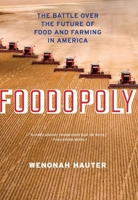 Foodopoly: The Battle Over the Future of Food and Farming in America 1595589783 Book Cover