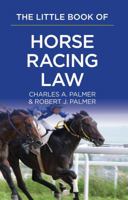 The Little Book of Horse Racing Law: The ABA Little Book Series 1627225021 Book Cover