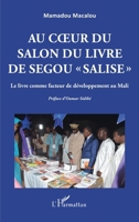 Au coeur du Salon du livre de Ségou SALISE"": Le livre comme facteur de développement au Mali (French Edition) 2343219109 Book Cover