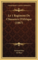 Le 1 Regiment De Chasseurs D'Afrique (1887) 1279452234 Book Cover