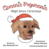 Queenie Pugweenie: Right Before Christmas 1727783646 Book Cover