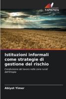 Istituzioni informali come strategie di gestione del rischio 6209322093 Book Cover