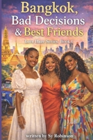 Bangkok, Bad Decisions & Best Friends (Love Haze Series) B0GTPFXWNS Book Cover