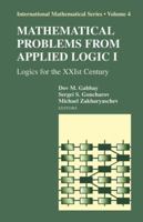 Mathematical Problems from Applied Logic I: Logics for the XXIst Century: v. 1 1441921109 Book Cover