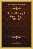 Electro-Therapy In Gynecology 1120614929 Book Cover