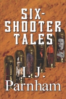 Six-shooter Tales: Large Print 151903752X Book Cover