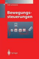 Bewegungssteuerungen: Digitale Signalverarbeitung, Drehmomentsteuerung, Bewegungsablaufsteuerung, Simulation 3540638725 Book Cover