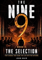 The Selection: They Choose. They Guide. You Live With The Outcome (The Nine) B0HBC7V1NV Book Cover