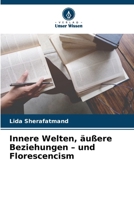 Innere Welten, äußere Beziehungen - und Florescencism (German Edition) 6208402921 Book Cover