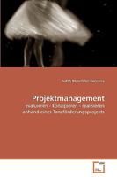 Projektmanagement: evaluieren - konzipieren - realisieren anhand eines Tanzförderungsprojekts 3639228049 Book Cover