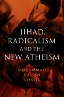 Jihad, Radicalism, and the New Atheism 1108432751 Book Cover