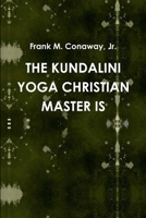 The Kundalini Yoga Christian Master Is 1312331194 Book Cover
