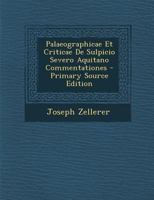 Palaeographicae Et Criticae De Sulpicio Severo Aquitano Commentationes 1021682314 Book Cover